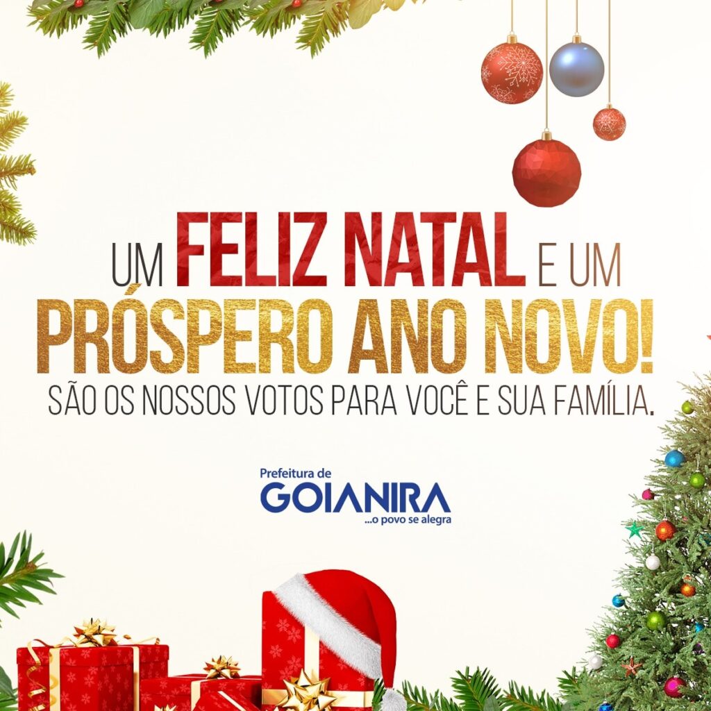 Goianira  Prefeitura Municipal Feliz Natal e Um Próspero Ano Novo!